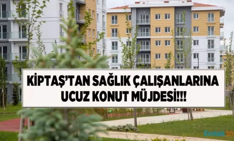 KİPTAŞ Silivri 3. Etap Konut Projesi Sağlık Çalışanları İçin Satışta!